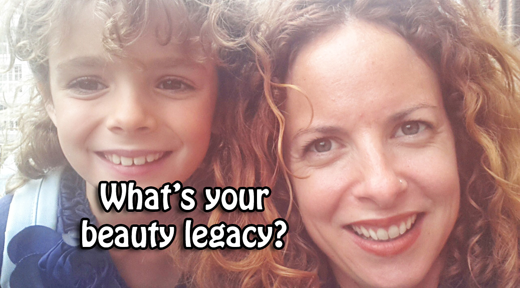 What's your beauty legacy? l Mum and daughter l www.FranglaiseMummy.com l French and English Parenting and Lifestyle Ramblings