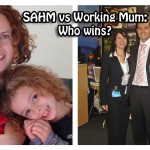 SAHM vs Working Mum: Who wins?