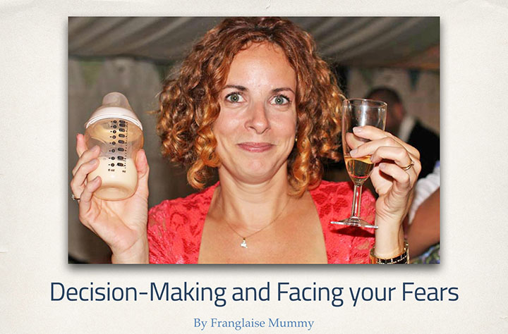 Decision-making and facing your fears: www.FranglaiseMummy.com l Happy you, Happy them. Put YOUR oxygen mask on first.
