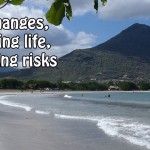 Changes, living life, taking risks