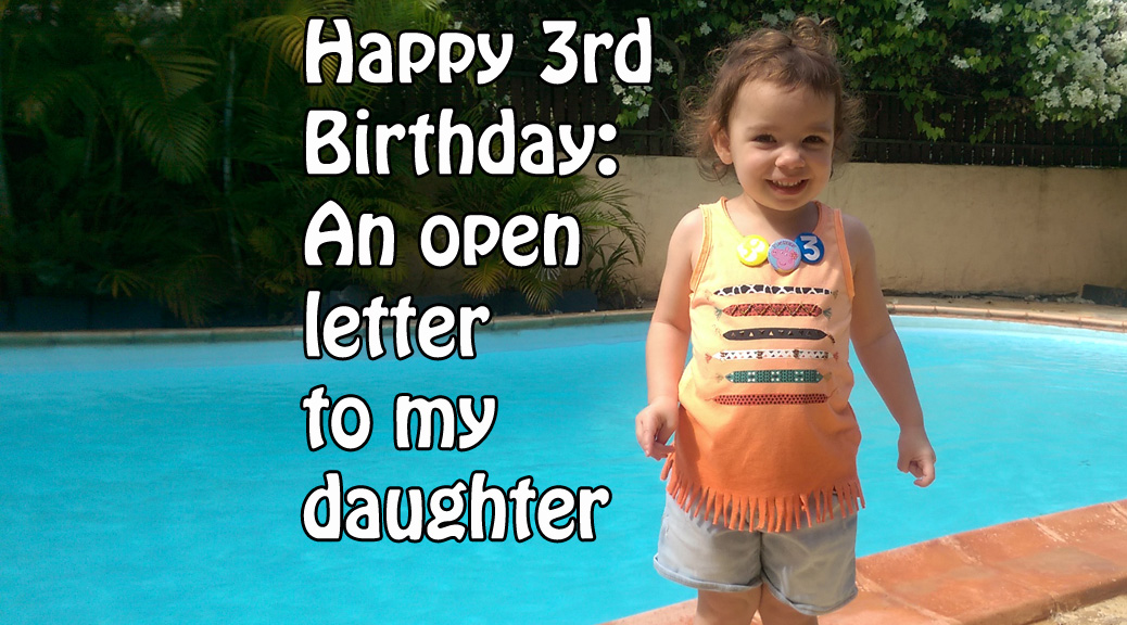 Happy 3rd Birthday: An open letter to my daughter: www.FranglaiseMummy.com l French & English parenting and lifestyle ramblings