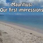Mauritius: Our first impressions