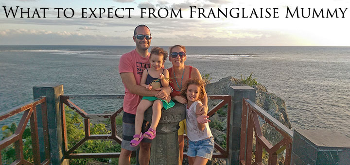 What to expect from Franglaise Mummy: www.FranglaiseMummy l Get the life you love