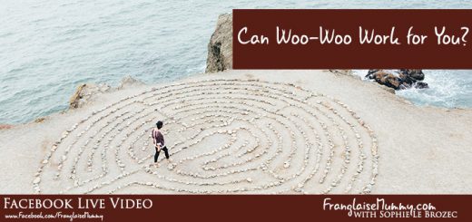 Can Woo-Woo Work for You? www.FranglaiseMummy.com l Get the Life YOU Love