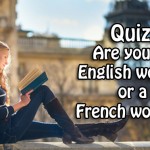 Quiz: Are you an English woman or a French woman?