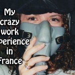 My crazy work experience in France