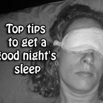 Top tips to get a good night’s sleep
