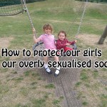 How to protect our girls from our overly sexualised society
